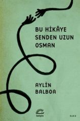 Bu Hikaye Senden Uzun Osman AYLİN BALBOA