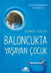 Baloncukta Yaşayan Çocuk Bazı Süper Kahramanların Pelerini Yoktur STEWART FOSTER