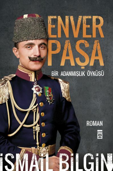 Enver Paşa İSMAİL BİLGİN