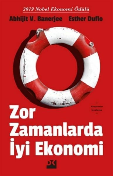 Zor Zamanlarda İyi Ekonomi ABHIJIT BANERJEE&ESTHER DUFLO