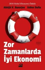 Zor Zamanlarda İyi Ekonomi ABHIJIT BANERJEE&ESTHER DUFLO