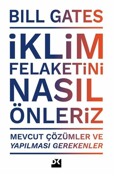 İklim Felaketini Nasıl Önleriz BILL GATES
