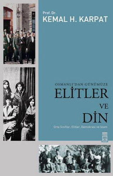 Osmanlı'dan Günümüze Elitler ve Din KEMAL KARPAT