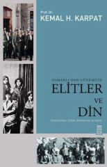 Osmanlı'dan Günümüze Elitler ve Din KEMAL KARPAT