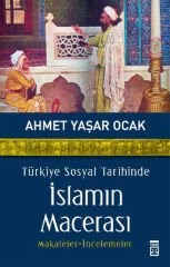 Türkiye Sosyal Tarihinde İslamın Macerası AHMET YAŞAR OCAK