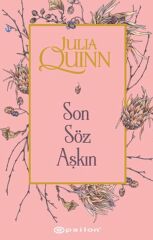 Son Söz Aşkın JULİA QUİNN