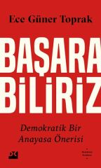 Başarabiliriz:Demokratik Bir Anayasa Öne ECE GÜNER TOPRAK