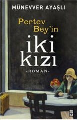 Pertev Beyin İki Kızı MÜNEVVER AYAŞLI