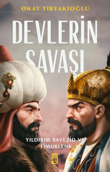 Devlerin Savaşı OKAY TİRYAKİOĞLU