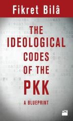 The Ideologıcal Codes Of The Pkk FİKRET BİLA
