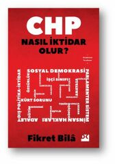 Chp Nasıl İktidar Olur? FİKRET BİLA