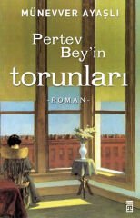 Pertev Beyin Torunları MÜNEVVER AYAŞLI