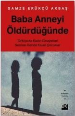 Baba Anneyi Öldürdüğünde GAMZE ERÜKÇÜ AKBAŞ