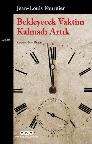 Bekleyecek Vaktim Kalmadı Artık JEAN LOUİS FOURNİER