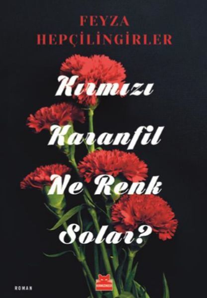 Kırmızı Karanfil Ne Renk Solar FEYZA HEPÇİLİNGİRLER