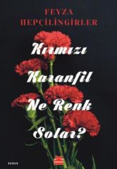 Kırmızı Karanfil Ne Renk Solar FEYZA HEPÇİLİNGİRLER