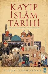 Kayıp İslam Tarihi FİRAS ALKHATEEB