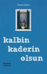 Edebiyat 83 Kalbin Kaderin Olsun UMUT GÜNER