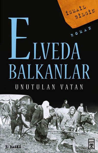Elveda Balkanlar İSMAİL BİLGİN