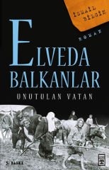 Elveda Balkanlar İSMAİL BİLGİN