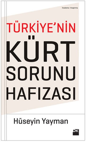 Türkiye'Nin Kürt Sorunu Hafızası HÜSEYİN YAYMAN
