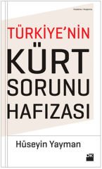 Türkiye'Nin Kürt Sorunu Hafızası HÜSEYİN YAYMAN