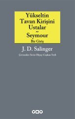 Yükseltin Tavan Kirişini Ustalar JEROME DAVİD SALİNGER