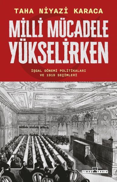 Milli Mücadele Yükselirken TAHA NİYAZİ KARACA
