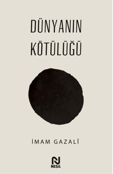 Dünyanın Kötülüğü İMAM GAZALİ