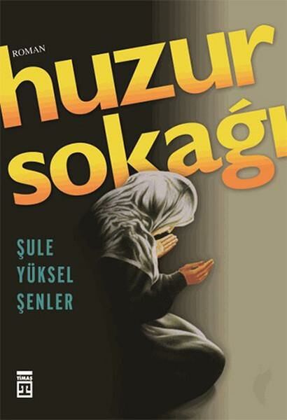 Huzur Sokağı ŞULE YÜKSEL ŞENLER
