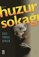 Huzur Sokağı ŞULE YÜKSEL ŞENLER