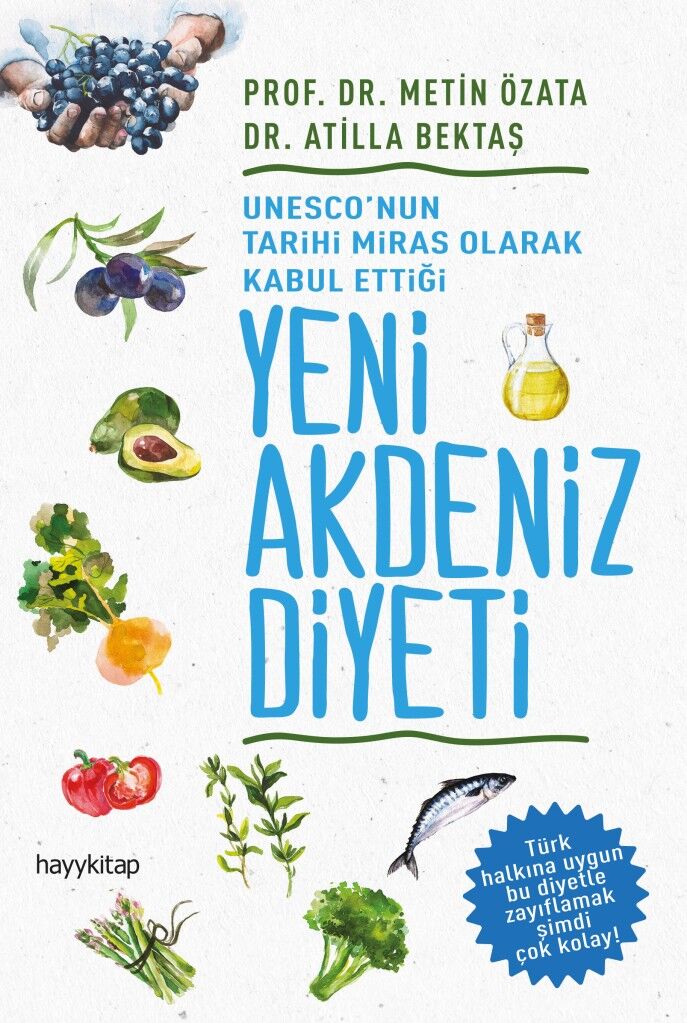 UNESCO'nun Tarihi Miras Olarak Kabul Ettiği Yeni Akdeniz Diyeti PROF. DR. METİN ÖZATA DR. ATİLLA BEKTAŞ