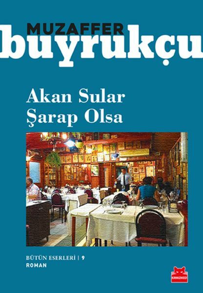 Akan Sular Şarap Olsa Bütün Eserleri 9 MUZAFFER BUYRUKÇU