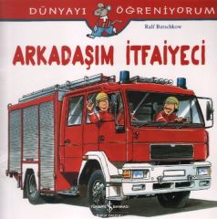 Dünyayı Öğreniyorum Arkadaşım İtfaiyeci RALF BUTSCHKOW
