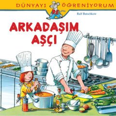 Dünyayı Öğreniyorum Arkadaşım Aşçı RALF BUTSCHKOW