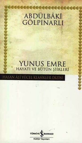 Yunus Emre Hayatı Ve Bütün Şiirleri (K.Kapak) ABDÜLBAKİ GÖLPINARLI
