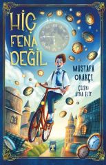 Hiç Fena Değil MUSTAFA ORAKÇI