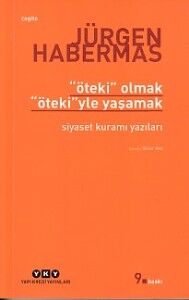 Öteki Olmak, Öteki'yle Yaşamak JÜRGEN HABERMAS