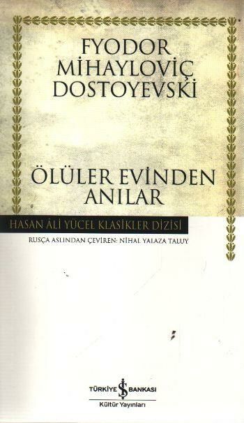 Ölüler Evinden Anılar Hasan Ali Yücel Klasikler FYODOR MİHAYLOVİÇ