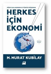 Herkes İçin Ekonomi MURAT KUBİLAY