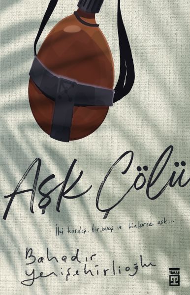 Aşk Çölü BAHADIR YENİŞEHİRLİOĞLU