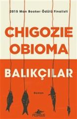 Balıkçılar 2015 Man Booker Ödülü Finalisti CHİGOZİE OBİOMA
