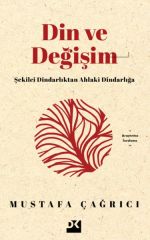 Din Ve Değişim MUSTAFA ÇAĞRICI