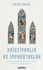 Hristiyanlık ve İmparatorluk ZAFER DUYGU