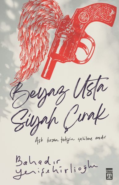 Beyaz Usta Siyah Çırak BAHADIR YENİŞEHİRLİOĞLU