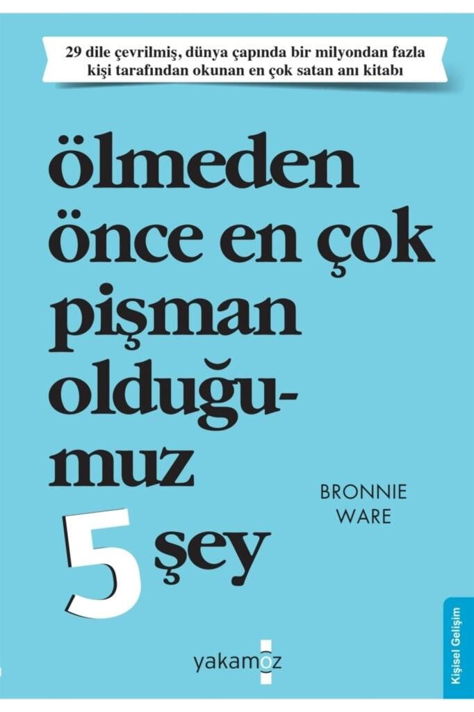 Ölmeden Önce En Çok Pişman Olduğumuz 5 Şey BRONNIE WARE