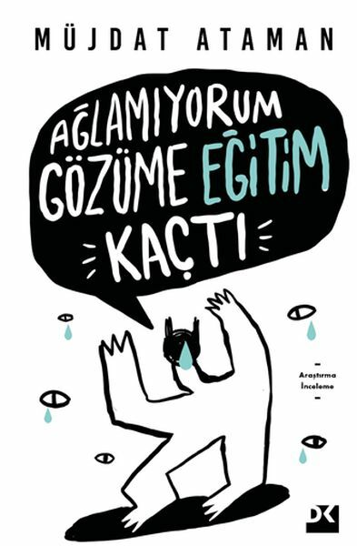 Ağlamıyorum, Gözüme Eğitim Kaçtı MÜJDAT ATAMAN