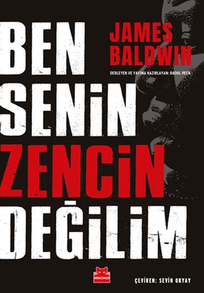 Ben Senin Zencin Değilim JAMES BALDWİN