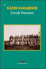 Çocuk Davamız KAZIM KARABEKİR