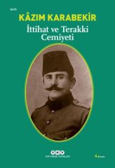 İttihat ve Terakki Cemiyeti KAZIM KARABEKİR